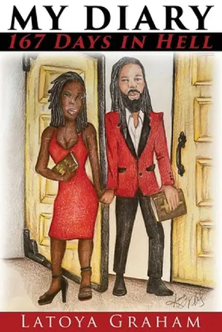 My Diary of 167 Day in Hell by Latoya Graham