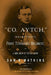 Co. Aytch: Maury Grays, First Tennessee Regiment by Sam R. Watkins