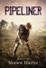 Pipeliner by Shawn Hartje