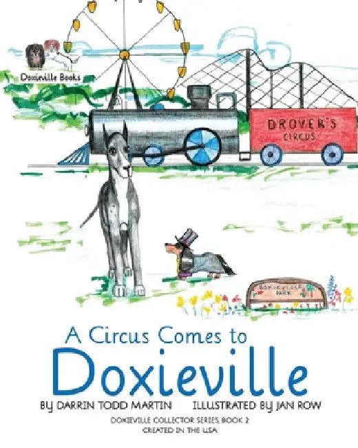 A Circus Comes to Doxieville by Darrin Todd Martin