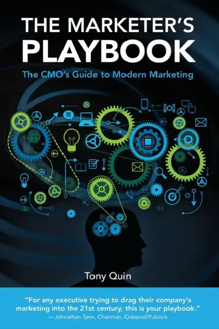 The Marketer's Playbook: The Cmo's Guide to Modern Marketing by Tony Quin, Kevin Smith