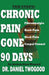 Chronic Pain Gone 90 Days by Daniel Twogood