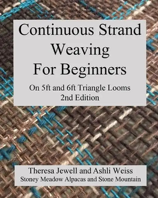 Continuous Strand Weaving For Beginners; On 5ft and 6ft Triangle Looms by Theresa Jewell
