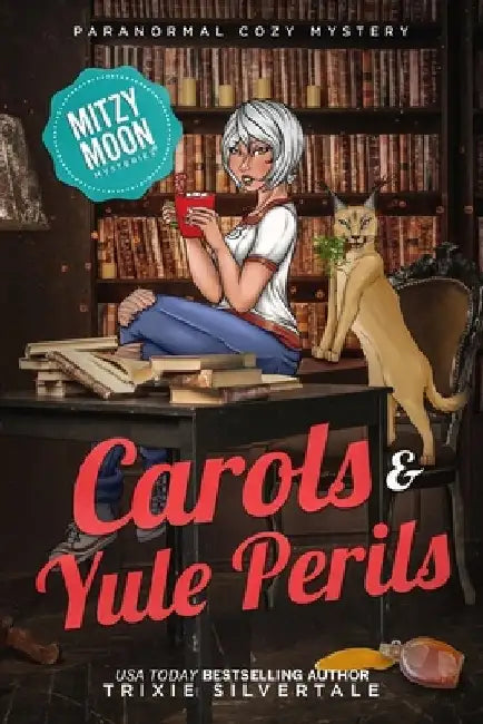 Carols and Yule Perils: Paranormal Cozy Mystery by Trixie Silvertale