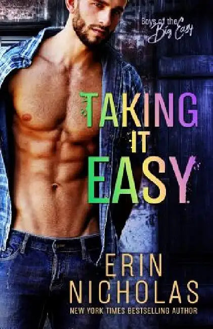 Taking It Easy (Boys of the Big Easy) by Erin Nicholas