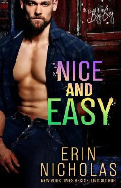 Nice and Easy (Boys of the Big Easy) by Erin Nicholas