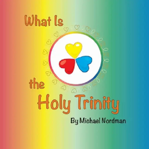 What Is the Holy Trinity by Nordman Michael