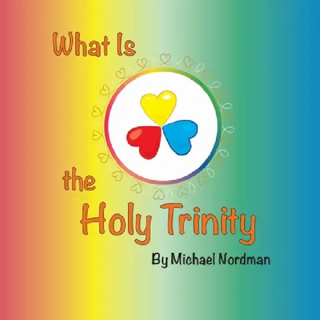 What Is the Holy Trinity by Nordman Michael