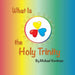 What Is the Holy Trinity by Nordman Michael