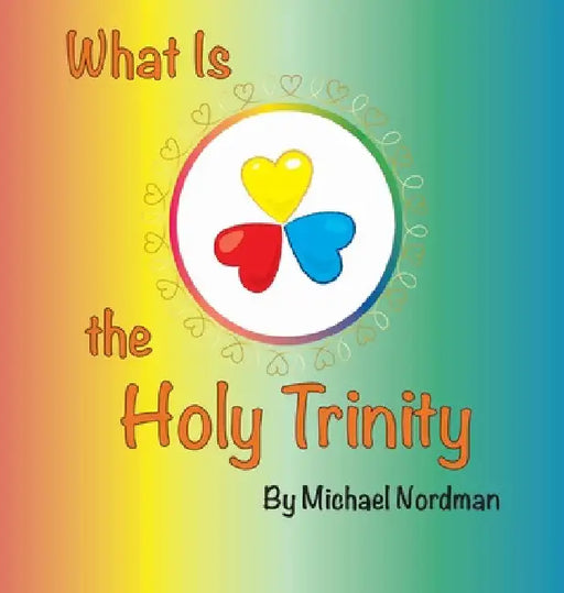 What Is the Holy Trinity by Nordman Michael