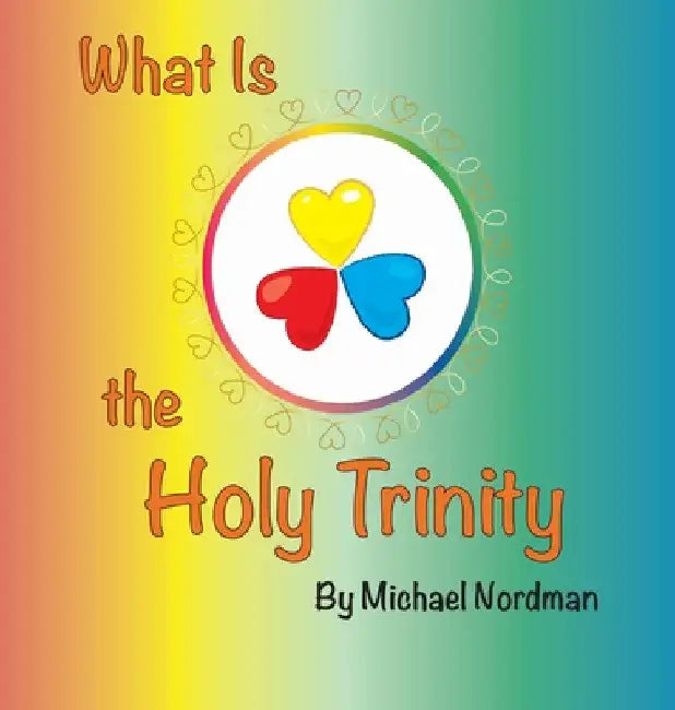 What Is the Holy Trinity by Nordman Michael