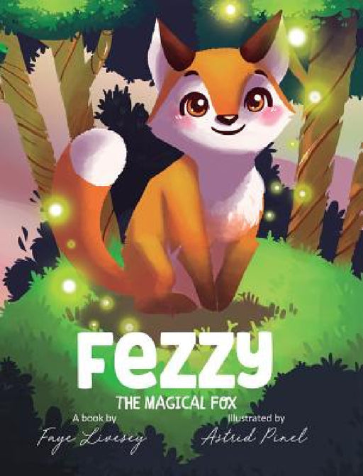 Fezzy the Magical Fox by Faye The Fairy