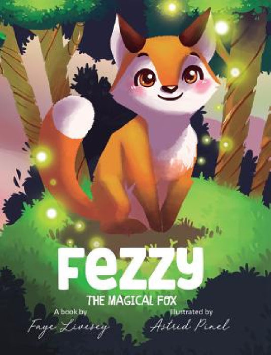 Fezzy the Magical Fox by Faye The Fairy