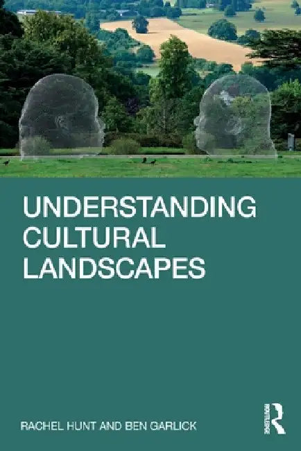 Understanding Cultural Landscapes by Rachel Hunt