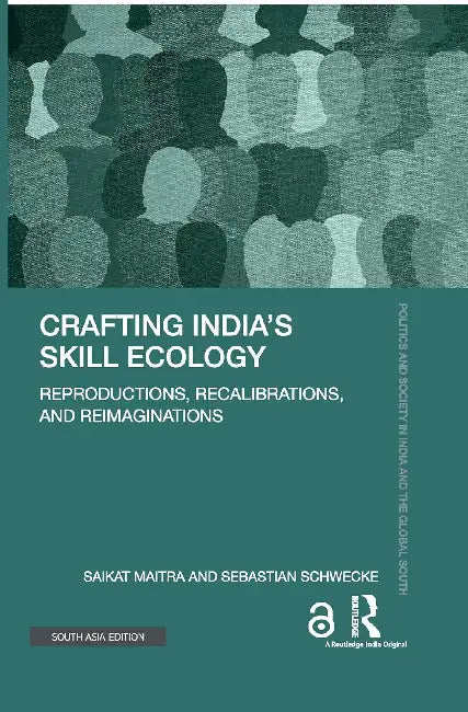 Crafting India’s Skill Ecology: Reproductions, Recalibrations, & Reimaginations