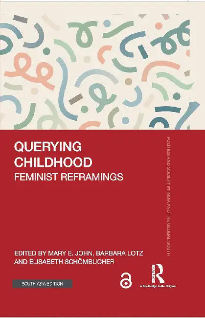 Querying Childhood: Feminist Reframings by Mary E. John