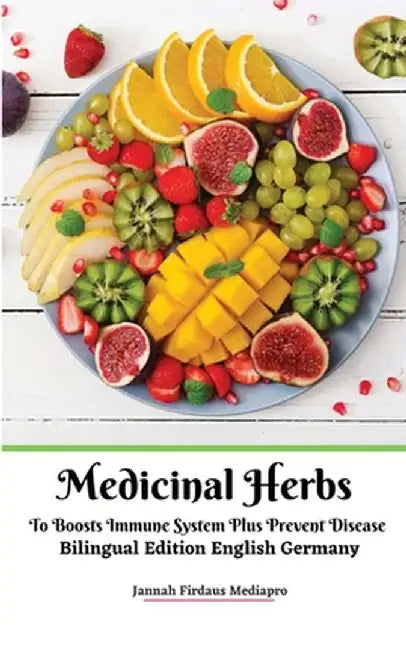 Medicinal Herbs To Boosts Immune System Plus Prevent Disease Bilingual Edition English Germany by Jannah Firdaus Mediapro