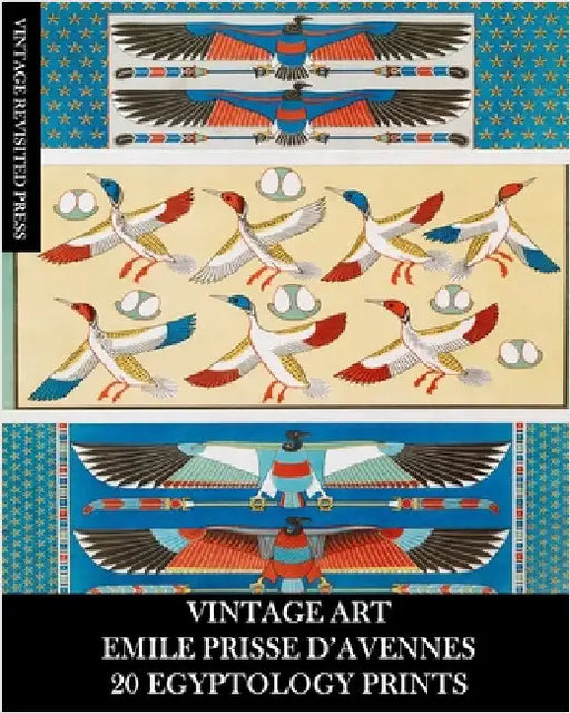 Vintage Art: Emile Prisse 20 Egyptology Prints: Ephemera for Framing, Collage, Decoupage and Home Decor by Press, Vintage Revisited
