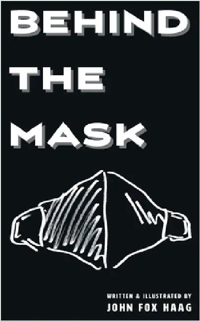 Behind The Mask by Haag, John Fox