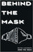 Behind The Mask by Haag, John Fox