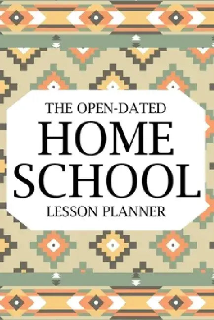 The Open-Dated Homeschool 2022 Lesson Planner by Paperland
