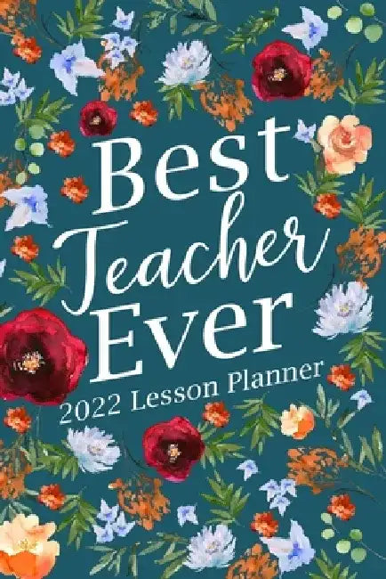 Best Teacher Ever 2022 Lesson Planner by Paperland
