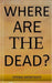 Where are the dead? by Oteng Montshiti