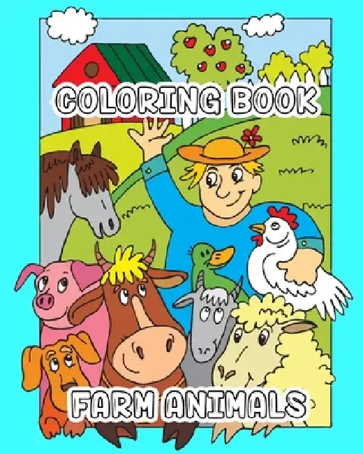 Farm Animals Coloring Book by Luna Godington