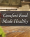 Comfort Food made Healthy: Amazon Edition by Allison Bright