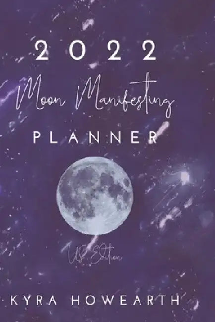 2022 Moon Manifesting Planner (US Edition) by Kyra Howearth