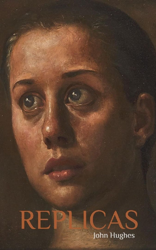 Replicas by John Hughes