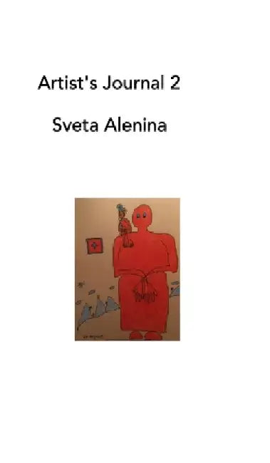 Artists's Journal 2 by Sveta Alenina