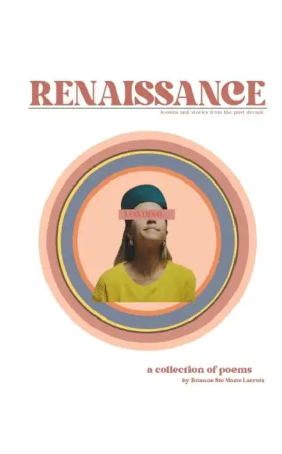 Renaissance by Brianne Ste Marie LaCroix