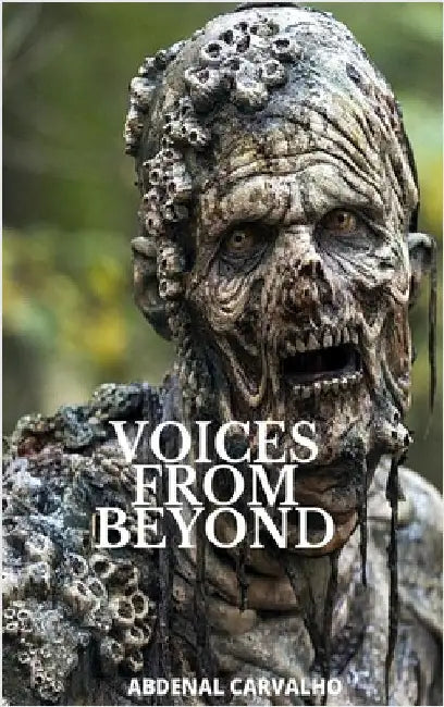 Voices From Beyond: Fiction Novel by Carvalho, Abdenal