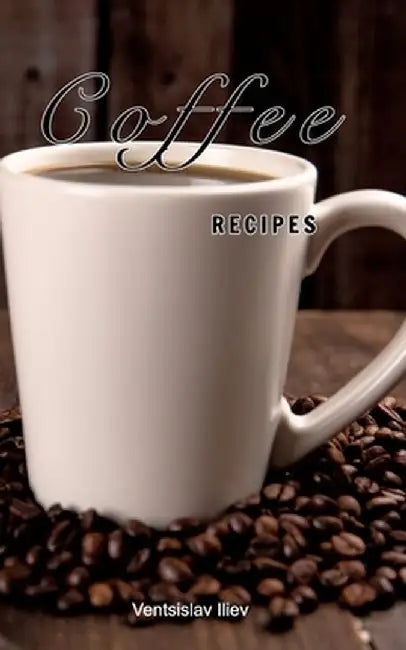 Coffee recipes by Ventsislav Iliev