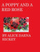 A poppy and a rose: red roses by Alice D. Hickey