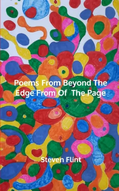 Poems from beyond the edge of the page by Steven Flint