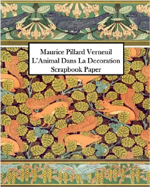 Maurice Pillard Verneuil L'Animal Dans La Decoration Scrapbook Paper: 20 Sheets: One-Sided Decorative Paper by Press, Vintage Revisited