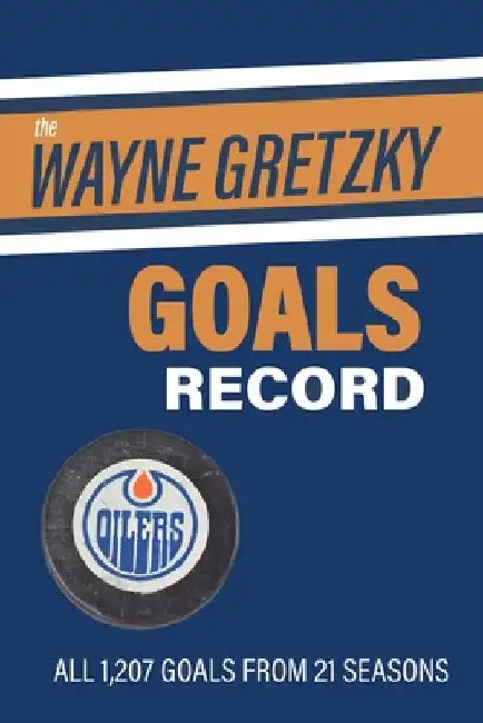 The Wayne Gretzky Goals Record by Richard Scott