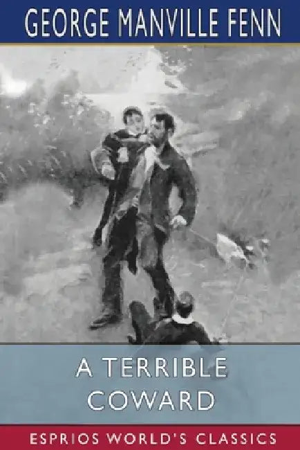 A Terrible Coward (Esprios Classics) by George Manville Fenn