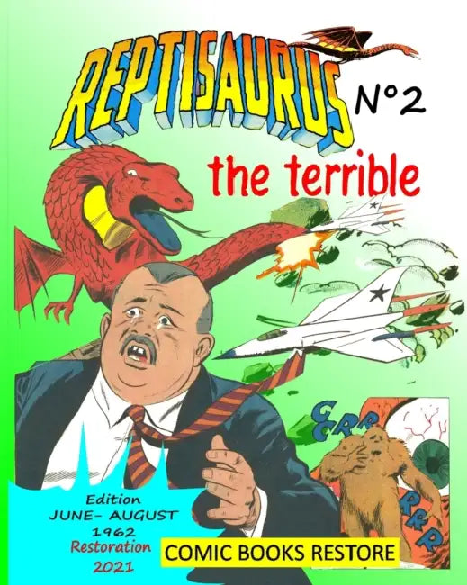 Reptisaurus, the terrible n°2: Two adventures from june and august 1962 (originally issues 5 - 6) by Comics Books Restore