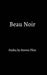 Beau Noir: haiku by Steven Flint by Steven Flint