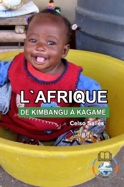 L'AFRIQUE, DE KIMBANGU À KAGAME - Celso Salles: Collection Afrique by Celso Salles