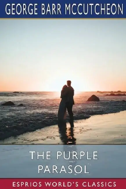 The Purple Parasol (Esprios Classics) by George Barr McCutcheon