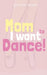Mom I want to dance! by Juan Cruz Argento