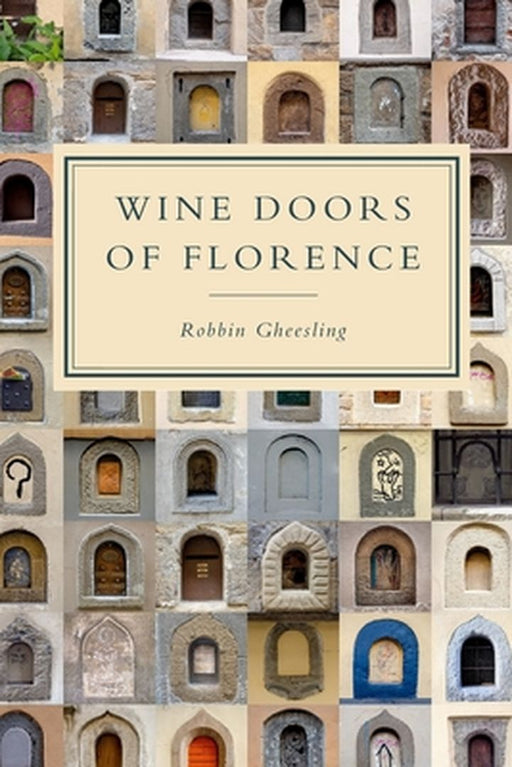 Wine Doors of Florence by Robbin Gheesling