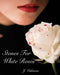 Stones For White Roses by J. Valencia