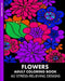Flowers Adult Coloring Book: 60 Stress-Relieving Designs by Lpb Publishing
