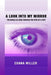 A Look Into My Mirror: The World as seen through the eyes of a poet by Edana Miller