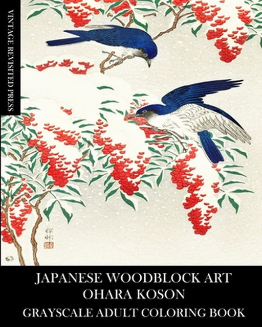 Japanese Woodblock Art: Ohara Koson Grayscale Adult Coloring Book by Vintage Revisited Press